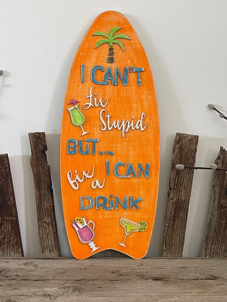 I Can't Fix Stupid -Surfboard Pool Decor