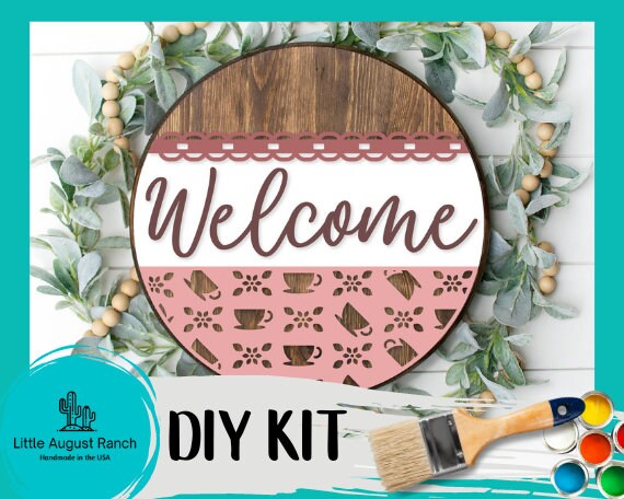 Welcome Tea Door Hanger DIY Kit - Spring Paint Kit Wall Hanging - Paint Kit - Tea Round Wood Blank