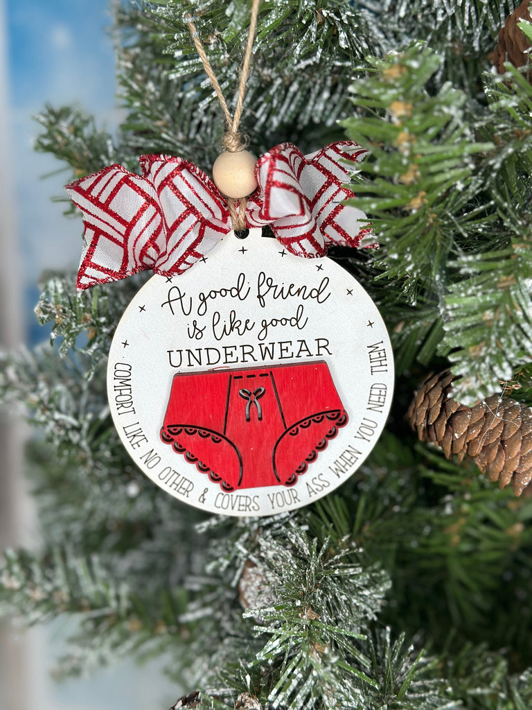 Friend Christmas Ornament - A Good Friend is Like a Underwear- 2023 Handmade Painted Christmas Ornament