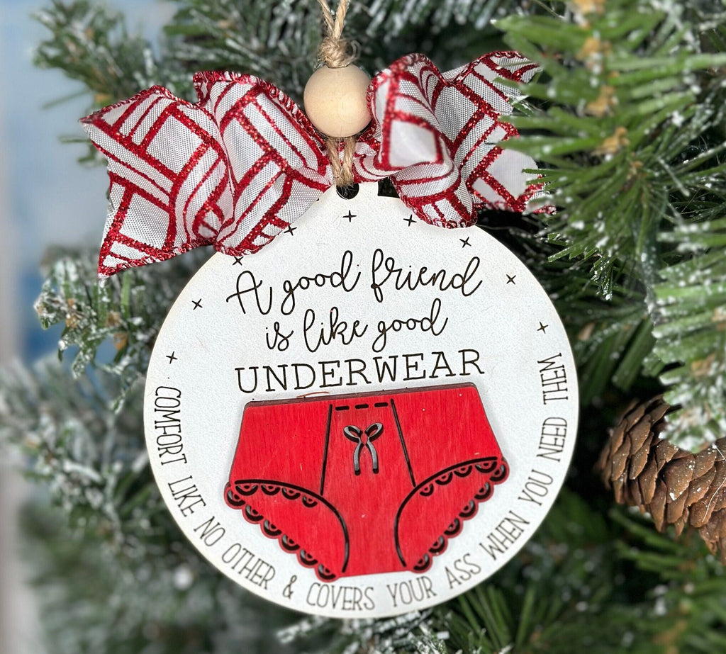 Friend Christmas Ornament - A Good Friend is Like a Underwear- 2023 Handmade Painted Christmas Ornament