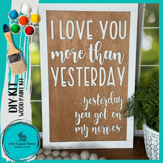 I Love You More Than Yesterday... Word Collage - DIY Wood Blank Paint Kit